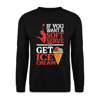Si vous voulez une portion molle, allez chercher de la crème glacée 5 - Sweat-shirt Unisexe - noir - Devant - Alina (178cm) & Michal (187cm)