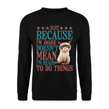 Just Because I'm Awake, Doesn't Mean I'm Ready 12 - Unisex Sweatshirt - black - Front - Alina (178cm) & Michal (187cm)