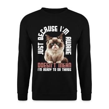 Just Because I'm Awake, Doesn't Mean I'm Ready 13 - Unisex Sweatshirt - black - Front - Alina (178cm) & Michal (187cm)
