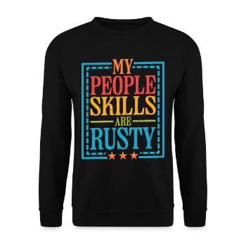 My People Skills Are Rusty 16 - Unisex Sweatshirt - black - Front - Alina (178cm) & Michal (187cm)