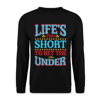 Life's Too Short To Bet The Under 27 - Unisex Pullover - Schwarz - Vorne - Alina (178cm) & Michal (187cm)
