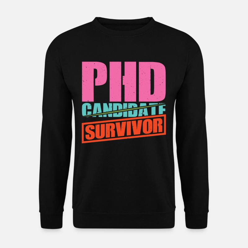 Phd Candidate Survivor 13 - Unisex Pullover - Schwarz