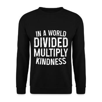 In A World Divided Multiply Kindness 3 - Unisex Sweatshirt - black - Front - Alina (178cm) & Michal (187cm)