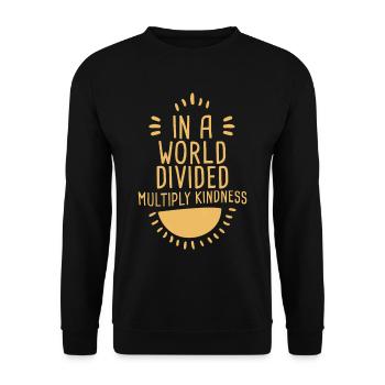 In A World Divided Multiply Kindness 4 - Unisex Sweatshirt - black - Front - Alina (178cm) & Michal (187cm)