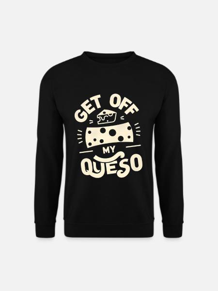 Get Off My Queso 5 - Unisex Sweatshirt - black