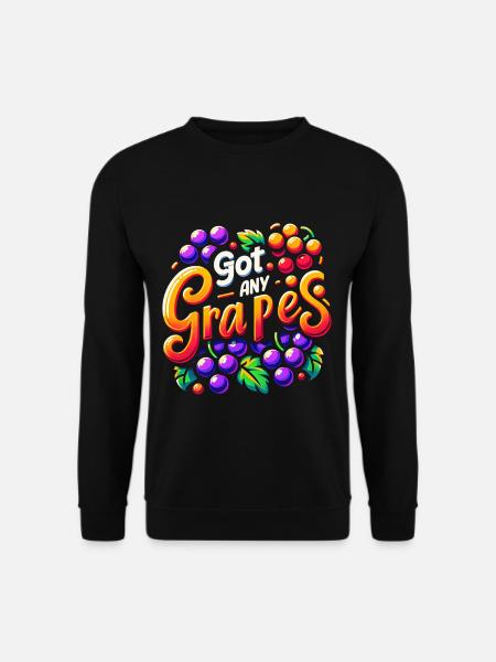 Got Any Grapes 4 - Unisex Sweatshirt - black