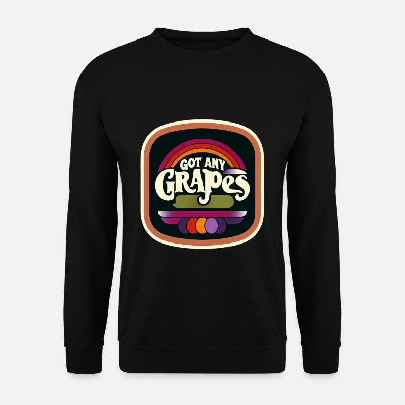 Got Any Grapes 6 - Unisex Sweatshirt - black