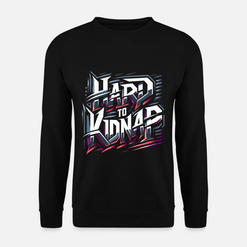 Hard to Kidnap 9 - Unisex Sweatshirt - black
