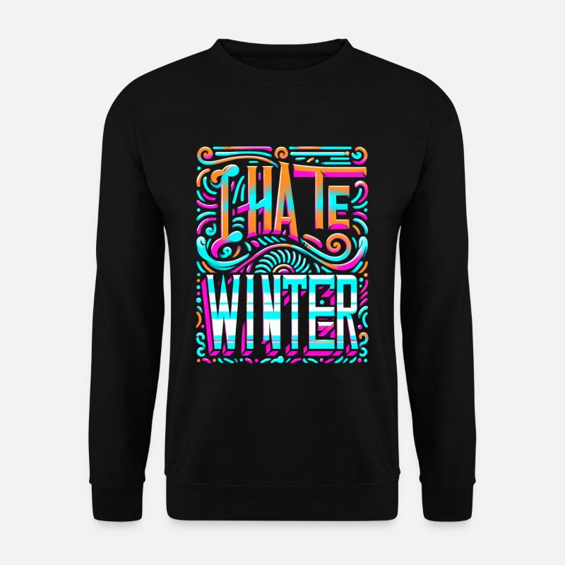 I Hate Winter 7 - Unisex Sweatshirt - black