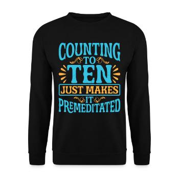 Compter jusqu’à dix ne fait que le rendre prémédité 20 - Sweat-shirt Unisexe - noir - Devant - Alina (178cm) & Michal (187cm)