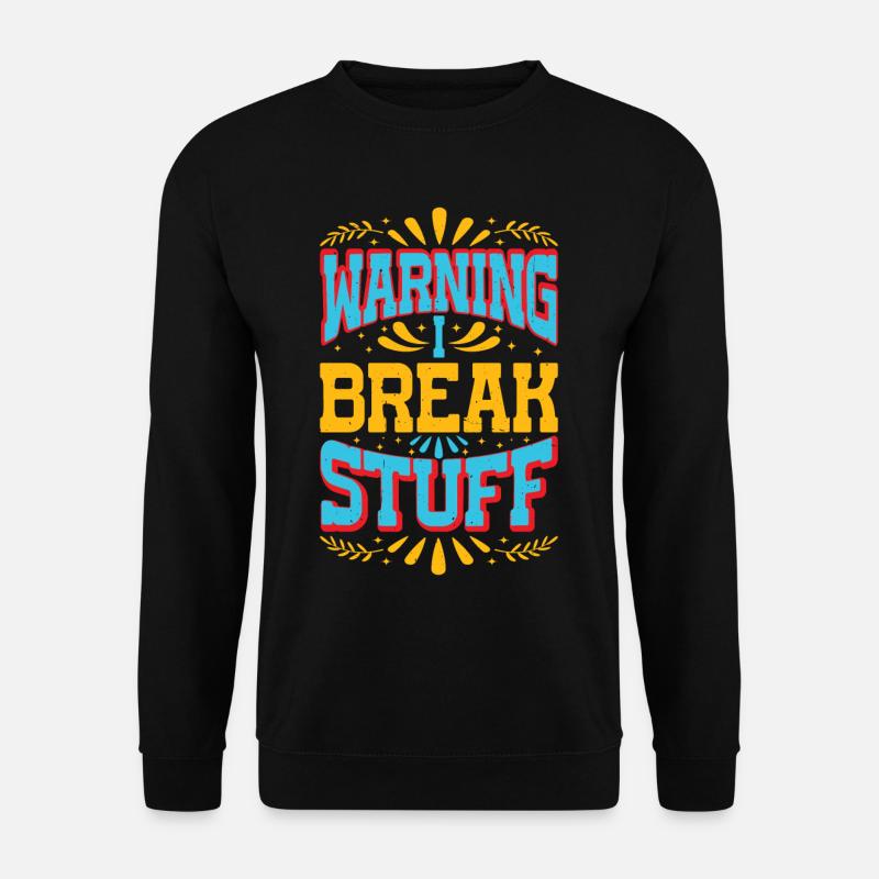 Warning I Break Stuff 13 - Unisex Pullover - Schwarz
