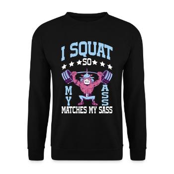 I Squat So My Ass Matches My Sass 8 - Unisex Pullover - Schwarz - Vorne - Alina (178cm) & Michal (187cm)