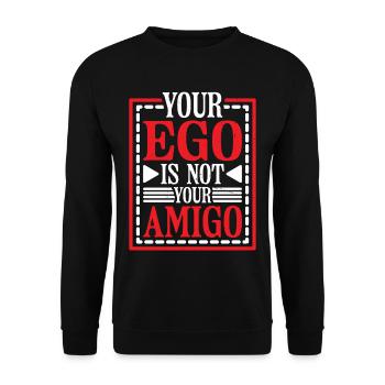 Your Ego Is Not Your Amigo 48 - Unisex Sweatshirt - black - Front - Alina (178cm) & Michal (187cm)