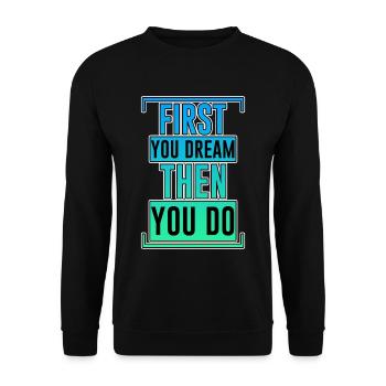 First You Dream Then You Do 2 - Unisex Pullover - Schwarz - Vorne - Alina (178cm) & Michal (187cm)