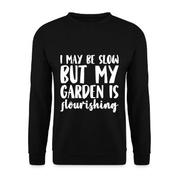 I May Be Slow But My Garden Is Flourishing - Unisex Sweatshirt - black - Front - Alina (178cm) & Michal (187cm)