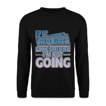 If It Requires Fake Smiling, I'm Not Going 2 - Unisex Sweatshirt - black - Front - Alina (178cm) & Michal (187cm)