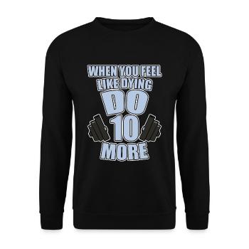 When You Feel Like Dying, Do 10 More 2 - Unisex Pullover - Schwarz - Vorne - Alina (178cm) & Michal (187cm)