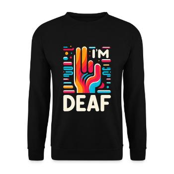 I'm Deaf 46 - Unisex Sweatshirt - black - Front - Alina (178cm) & Michal (187cm)