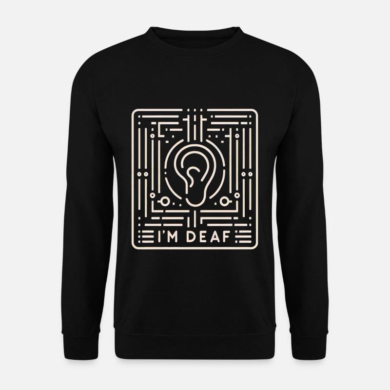 I'm Deaf 40 - Unisex Sweatshirt - black
