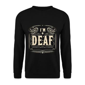 I'm Deaf 47 - Unisex Sweatshirt - black - Front - Alina (178cm) & Michal (187cm)