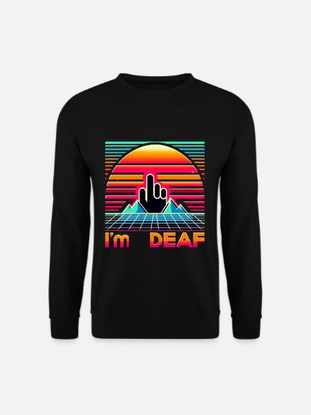I'm Deaf 49 - Unisex Pullover - Schwarz
