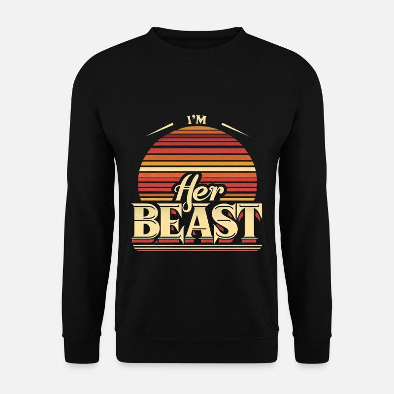 I'm Her Beast 8 - Unisex Sweatshirt - black