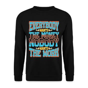 Everybody Wants The Money Nobody Wants The Work 58 - Unisex Pullover - Schwarz - Vorne - Alina (178cm) & Michal (187cm)