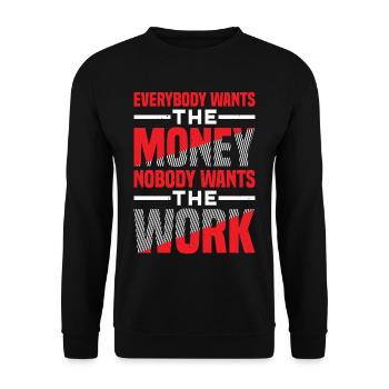 Everybody Wants The Money Nobody Wants The Work 57 - Unisex Pullover - Schwarz - Vorne - Alina (178cm) & Michal (187cm)