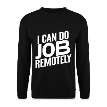 I Can Do This Job Remotely 17 - Unisex Pullover - Schwarz - Vorne - Alina (178cm) & Michal (187cm)