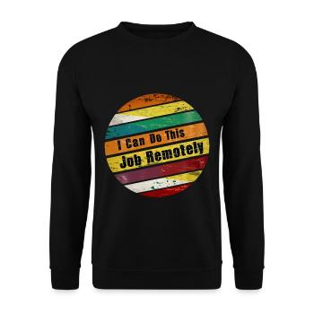 I Can Do This Job Remotely 9 - Unisex Sweatshirt - black - Front - Alina (178cm) & Michal (187cm)