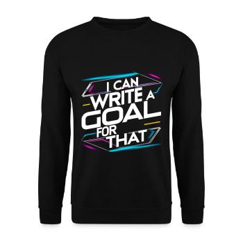 I Can Write A Goal For That 15 - Unisex Sweatshirt - black - Front - Alina (178cm) & Michal (187cm)