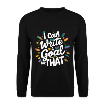 I Can Write A Goal For That 8 - Unisex Sweatshirt - black - Front - Alina (178cm) & Michal (187cm)