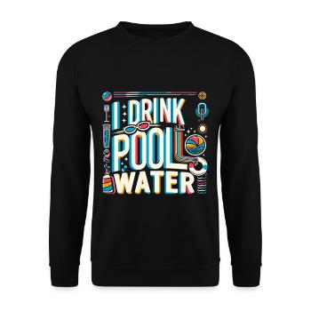 I Drink Pool Water 11 - Unisex Sweatshirt - black - Front - Alina (178cm) & Michal (187cm)