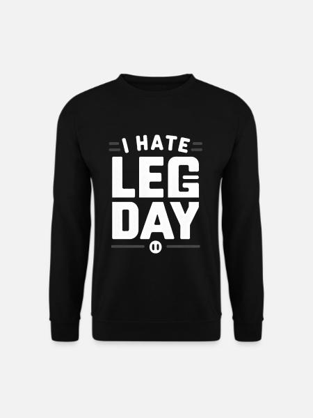 I Hate Leg Day 30 - Unisex Sweatshirt - black