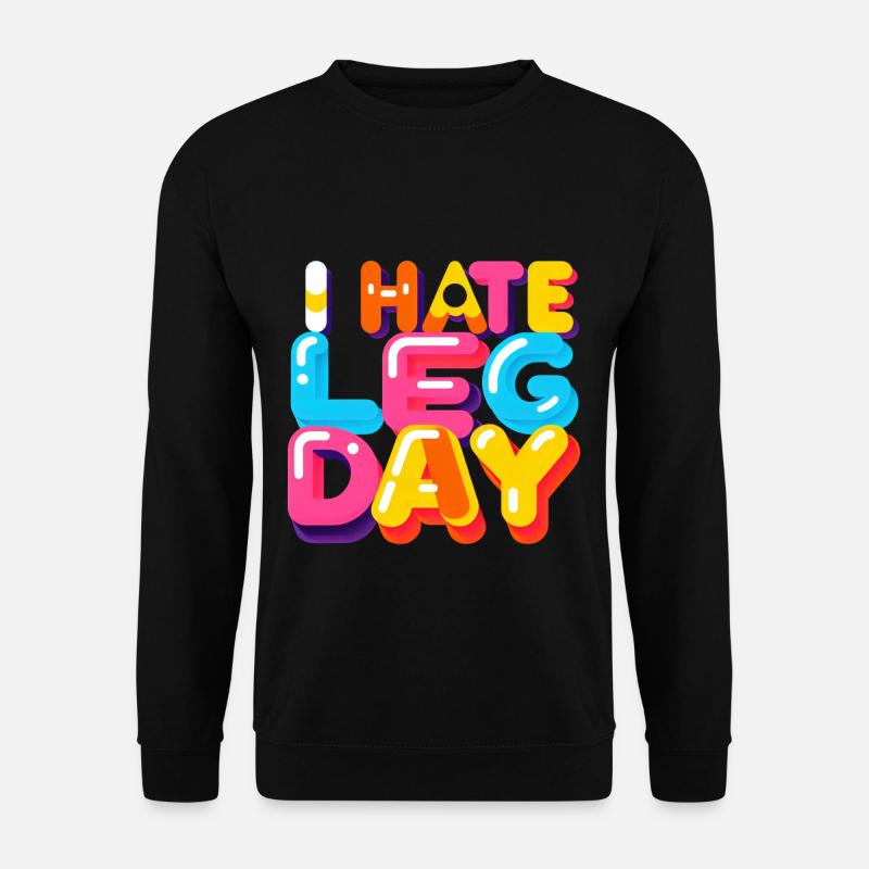 I Hate Leg Day 33 - Unisex Pullover - Schwarz