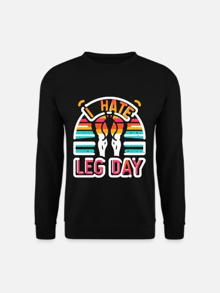 I Hate Leg Day 36 - Unisex Sweatshirt - black