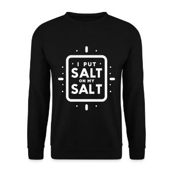 I Put Salt On My Salt 10 - Unisex Sweatshirt - black - Front - Alina (178cm) & Michal (187cm)