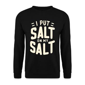 I Put Salt On My Salt 8 - Unisex Sweatshirt - black - Front - Alina (178cm) & Michal (187cm)