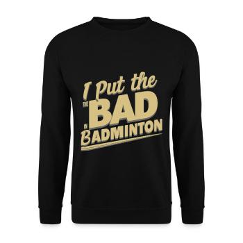 J’ai mis le mauvais dans le badminton 10 - Sweat-shirt Unisexe - noir - Devant - Alina (178cm) & Michal (187cm)