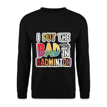 J’ai mis le mauvais dans le badminton 6 - Sweat-shirt Unisexe - noir - Devant - Alina (178cm) & Michal (187cm)
