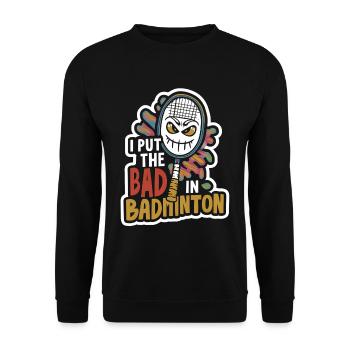 J’ai mis le mauvais dans le badminton 7 - Sweat-shirt Unisexe - noir - Devant - Alina (178cm) & Michal (187cm)