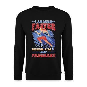 I Am Much Faster When I'm Not Pregnant 25 - Unisex Sweatshirt - black - Front - Alina (178cm) & Michal (187cm)