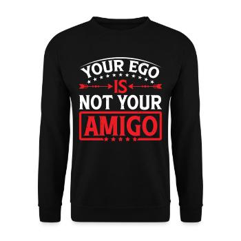 Your Ego Is Not Your Amigo 73 - Unisex Pullover - Schwarz - Vorne - Alina (178cm) & Michal (187cm)