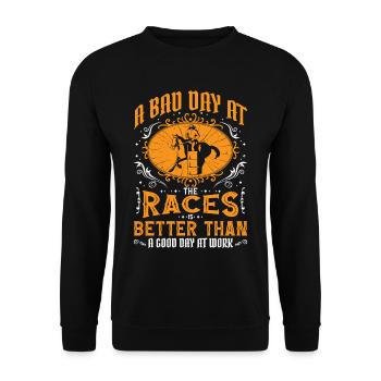 A Bad Day At Races Is Better Than A Day At Work 3 - Unisex Sweatshirt - black - Front - Alina (178cm) & Michal (187cm)
