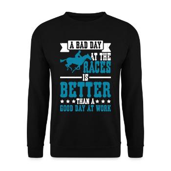 A Bad Day At Races Is Better Than A Day At Work 2 - Unisex Sweatshirt - black - Front - Alina (178cm) & Michal (187cm)