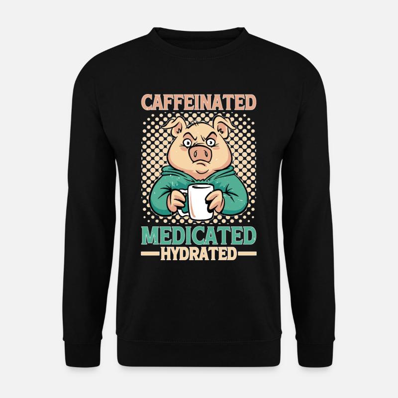 Caffeinated Medicated Hydrated - Unisex Pullover - Schwarz