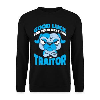 Bonne chance pour votre prochain emploi Vous traître 3 - Sweat-shirt Unisexe - noir - Devant - Alina (178cm) & Michal (187cm)