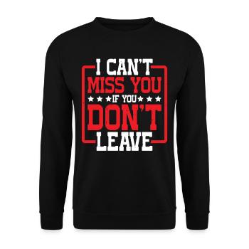I Can't Miss You If You Don't Leave - Unisex Pullover - Schwarz - Vorne - Alina (178cm) & Michal (187cm)