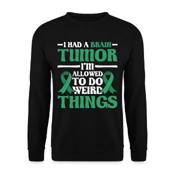 I Had A Brain Tumor I'm Allowed To Do Weird Thing3 - Unisex Sweatshirt - black - Front - Alina (178cm) & Michal (187cm)