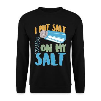 I Put Salt On My Salt 12 - Unisex Sweatshirt - black - Front - Alina (178cm) & Michal (187cm)